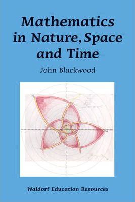 Mathematics in Nature, Space and Time